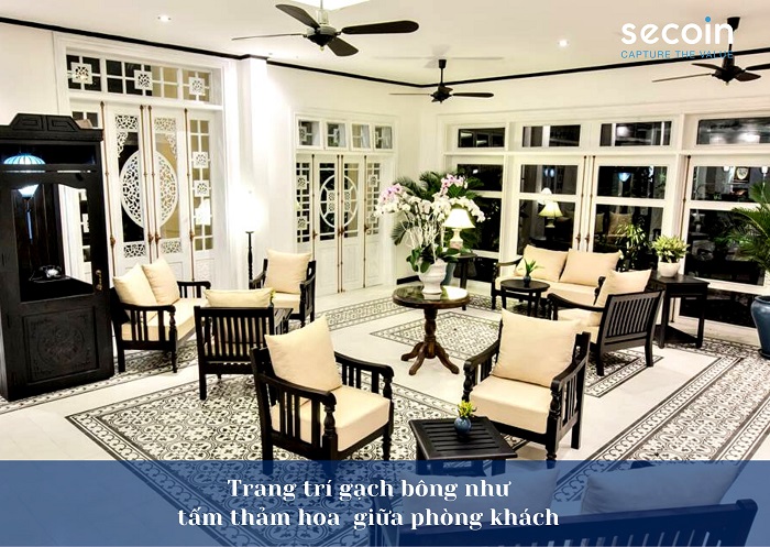 Gạch bông Secoin trang trí như một tấm thảm hoa